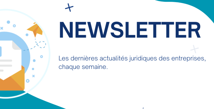 Les dernières actualités juridiques des entreprises - 22 février 2024