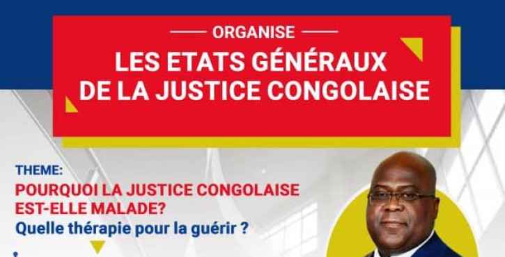 États généraux de la Justice : Au-delà du brouhaha, n’est-ce pas le momentum de penser à panser la Justice en RDC ?