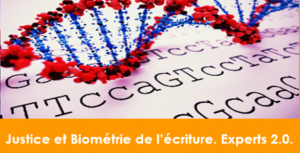 Justice et biométrie de l’écriture. Experts 2.0.