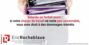 Salariés en forfait-jours : si votre charge de travail ne reste pas raisonnable, vous avez droit à des dommages-intérêts