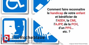 Comment faire reconnaître le handicap de votre enfant et bénéficier de l’AEEH, la CMI, l’AJPP, de la PCH, d’un PPS… etc. ?